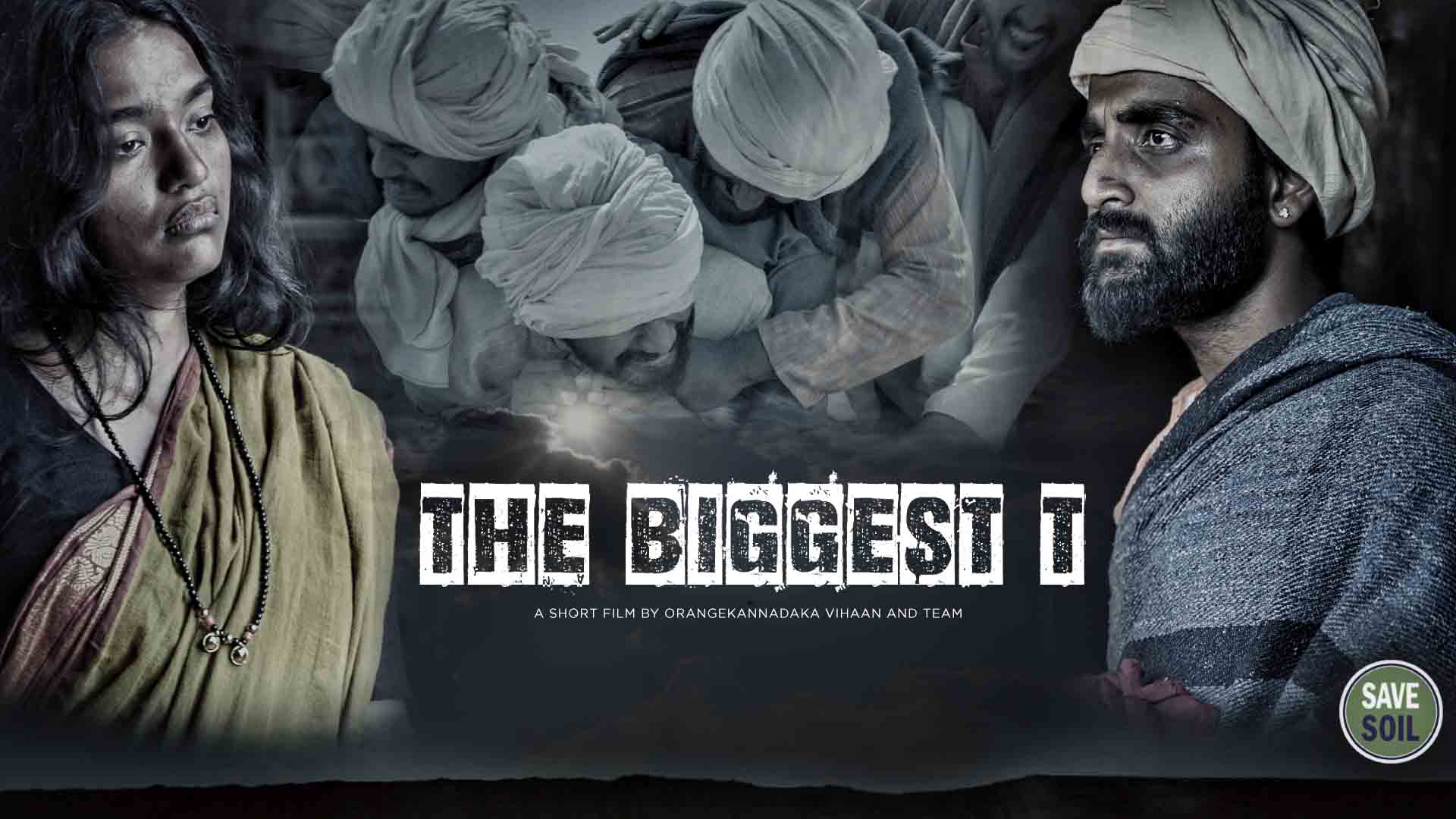 The Biggest T – A Musical short film for SAVE SOIL Movement